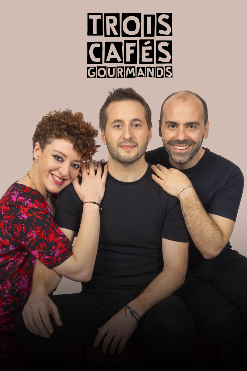 TROIS CAFÉS GOURMANDS